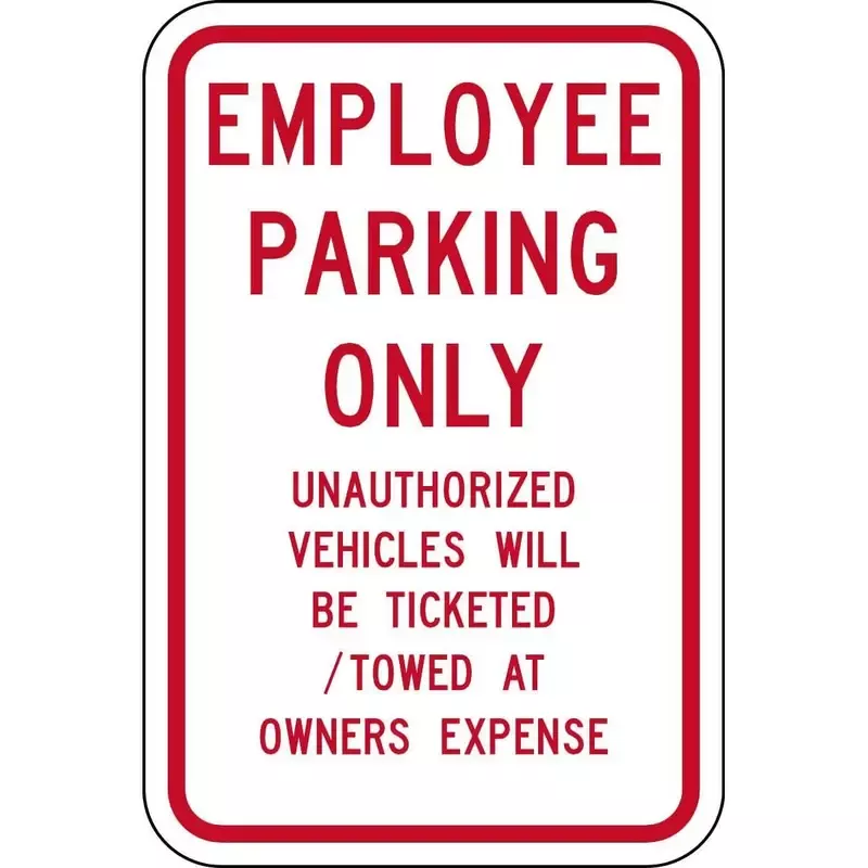 ”Employee Parking Only… ” Traffic Control Sign
